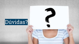 Dúvidas?
 