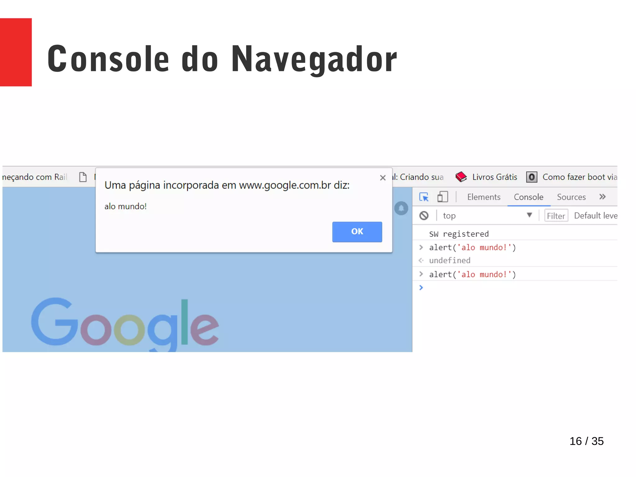 16 / 35
Console do Navegador
 