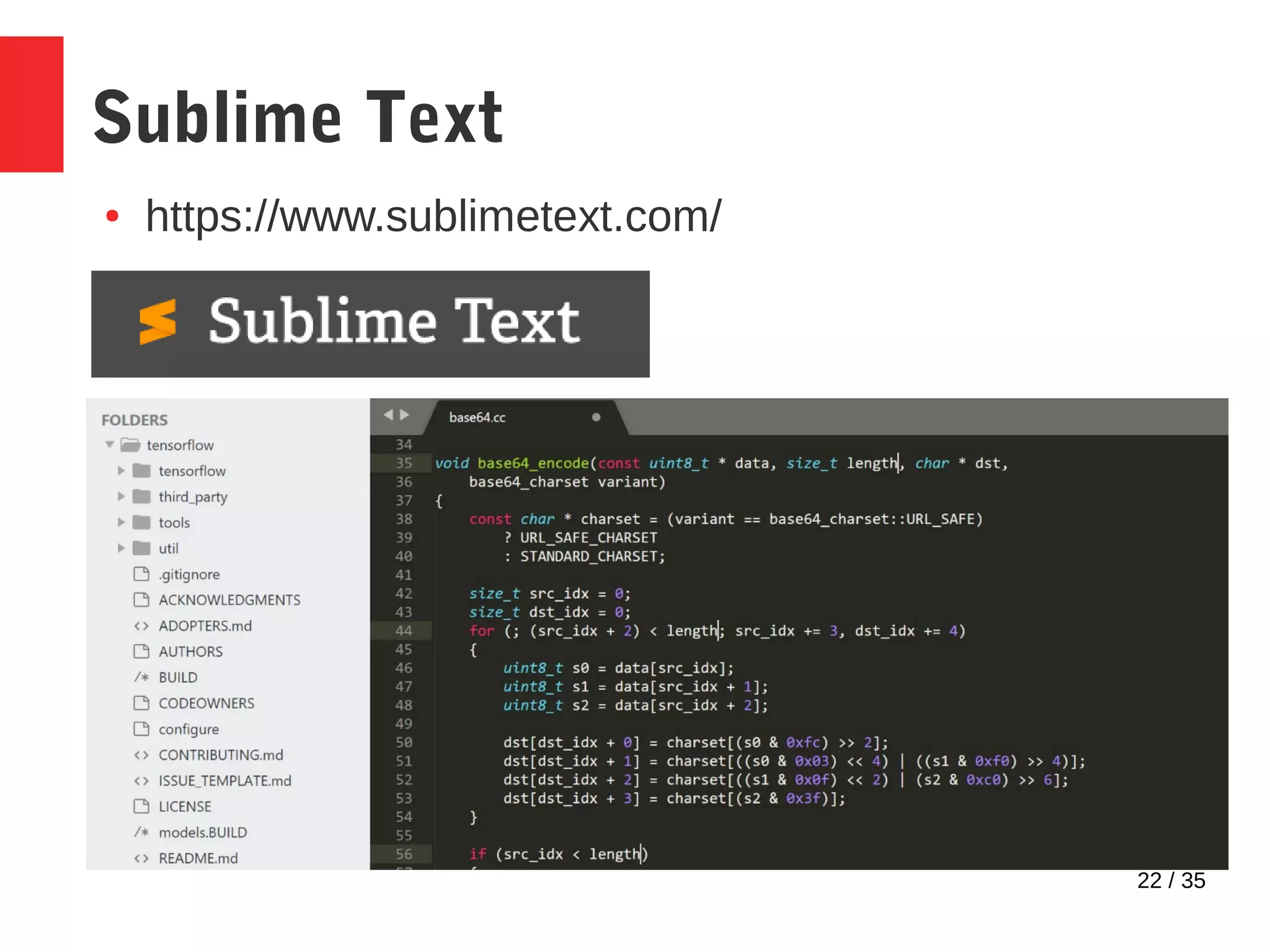 22 / 35
Sublime Text
● https://www.sublimetext.com/
 
