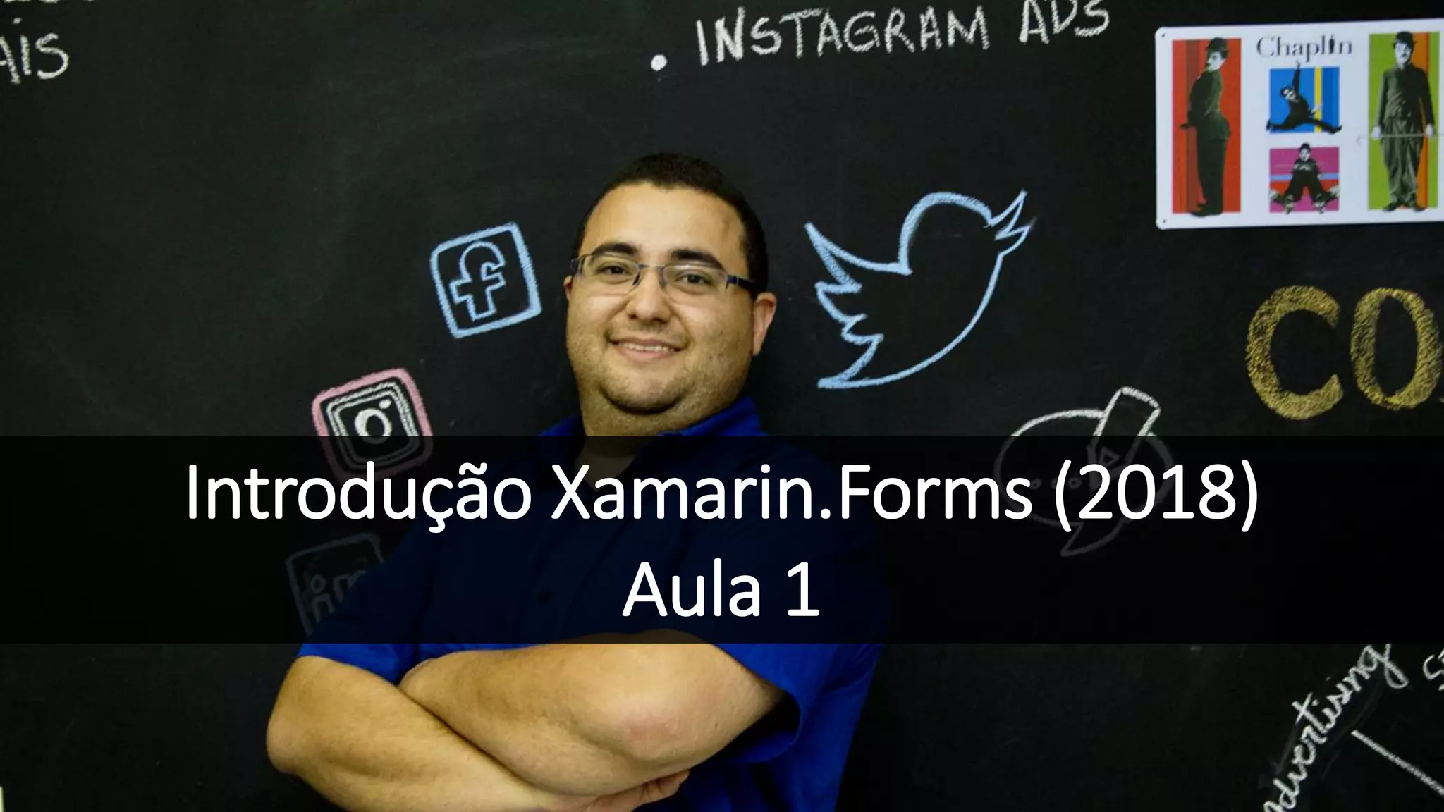 Introdução Xamarin.Forms (2018)
Aula 1