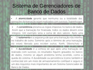 Sistema de Gerenciadores de
Banco de Dados
 