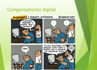 Comportamento digital
 