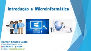 Ramon Santos Costa
Cisco|Microsoft|Linux
SENAI | UESC
E-mail: rscosta@uesc.br
 