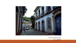 Ouro Preto, Minas Gerais
Acervo: IPHAN
 