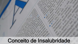 Conceito de Insalubridade
 