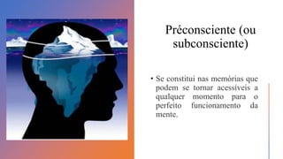 Préconsciente (ou
subconsciente)
 