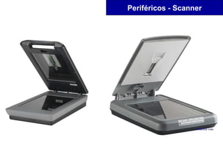 Periféricos - Scanner
 