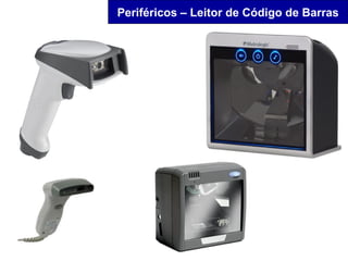 Periféricos – Leitor de Código de Barras
 