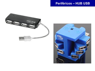 Periféricos – HUB USB
 