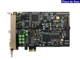 Placa de Som
 