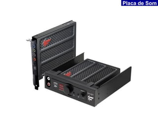 Placa de Som
 