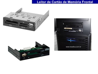 Leitor de Cartão de Memória Frontal
 