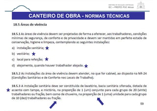 CANTEIRO DE OBRA - NORMAS TÉCNICAS
59
 