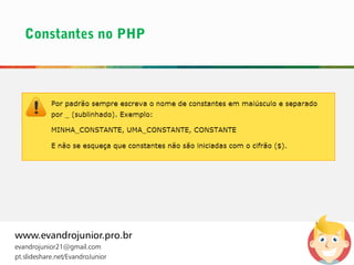 www.evandrojunior.pro.br
evandrojunior21@gmail.com
pt.slideshare.net/EvandroJunior
 