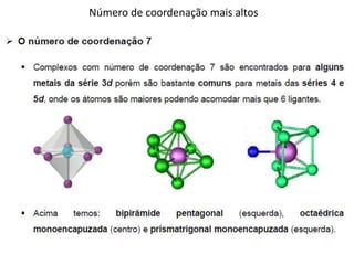 Número de coordenação mais altos
 