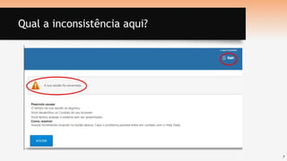 7
Qual a inconsistência aqui?
 