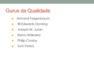 Gurus da Qualidade
 