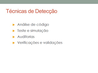 Técnicas de Detecção
 