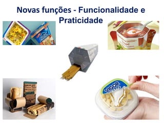 Novas funções - Funcionalidade e
Praticidade
 