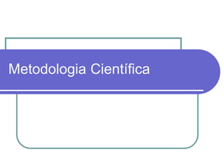 MetodologiaCientífica  