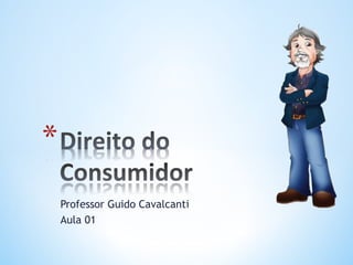 Professor Guido Cavalcanti
Aula 01

 