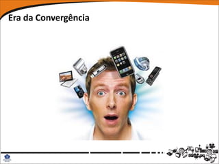 Era da Convergência
 