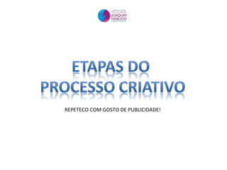 REPETECO COM GOSTO DE PUBLICIDADE! 