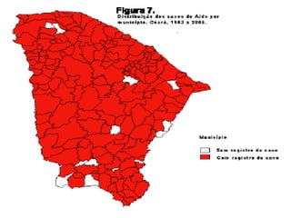 A Epidemia de
Aids no Ceará
 