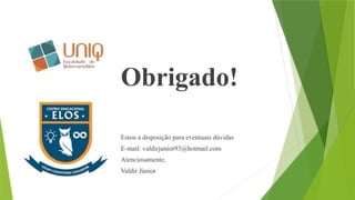 Obrigado!
Estou a disposição para eventuais dúvidas
E-mail: valdirjunior93@hotmail.com
Atenciosamente,
Valdir Júnior
 