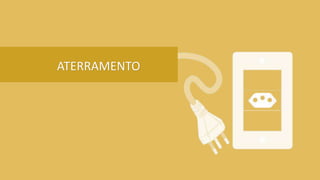ATERRAMENTO
 