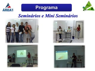 Programa
Seminários e Mini Seminários
 