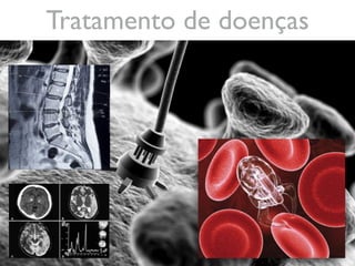 Tratamento de doenças
 