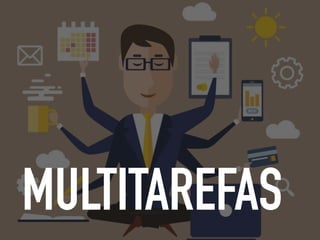 MULTITAREFAS
 