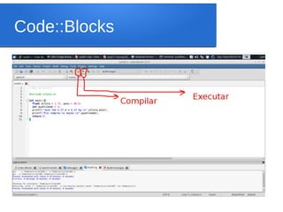 Code::Blocks
 