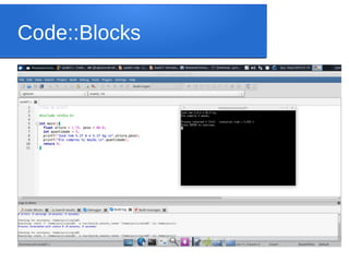 Code::Blocks
 