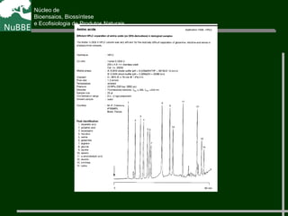 Núcleo de
Bioensaios, Biossíntese
e Ecofisiologia de Produtos Naturais
 