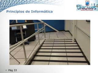  Pág 33
Princípios de Informática
 