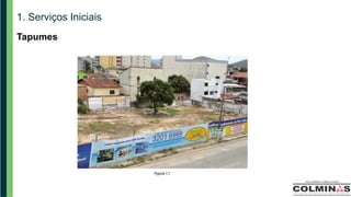 1. Serviços Iniciais
Tapumes
 