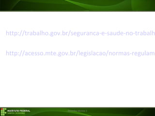 29/07/16 Desenho técnico 1
http://trabalho.gov.br/seguranca-e-saude-no-trabalh
http://acesso.mte.gov.br/legislacao/normas-regulame
 