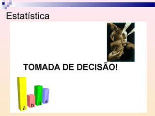 Estatística
 