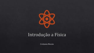 aula 01 - Introdução a Física primeiro ano do ensino médio.pptx