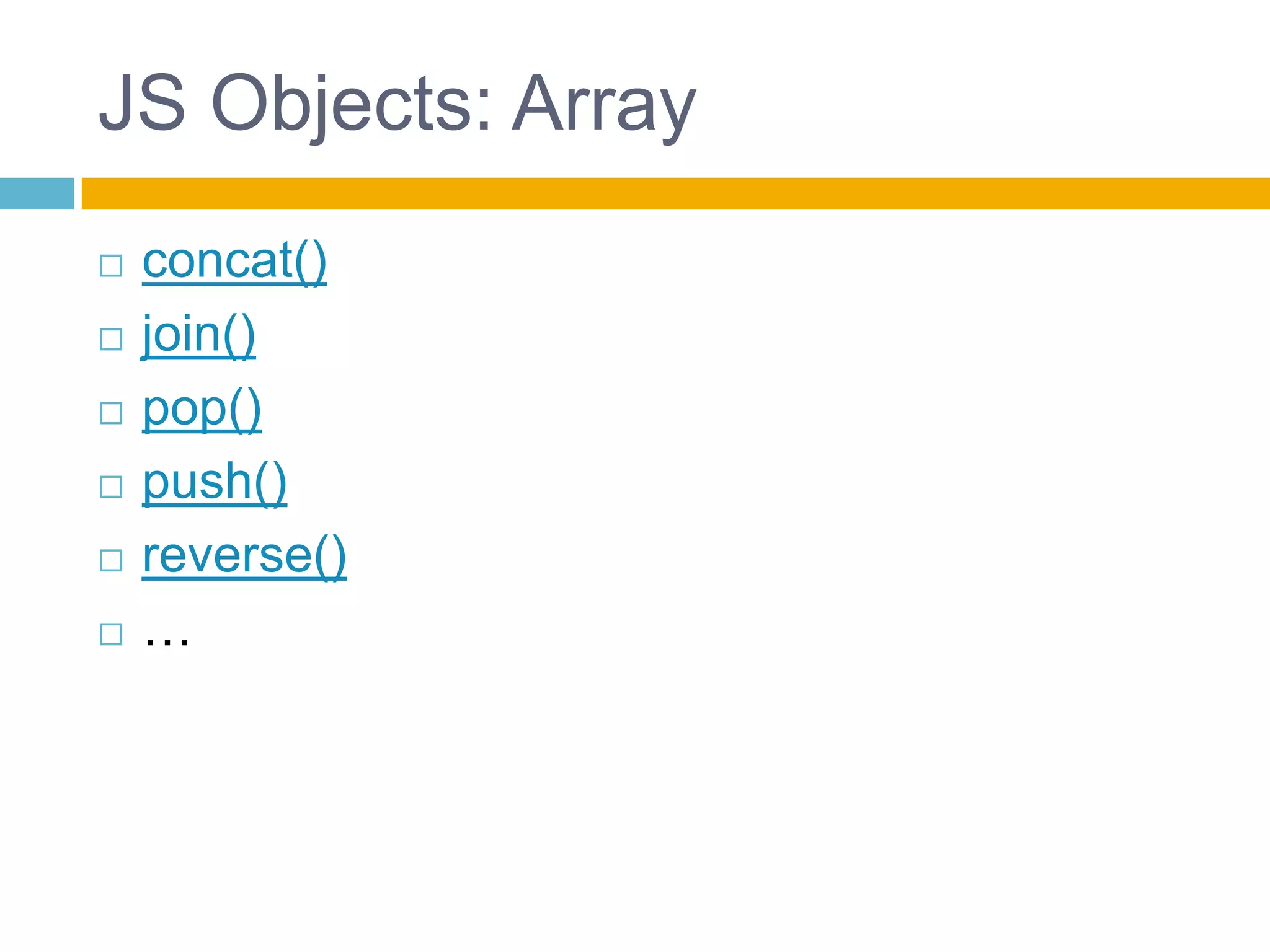 JS Objects: DatePara instanciarnew Date() // current date and timenew Date(milliseconds) //milliseconds since 1970/01/01new Date(dateString)new Date(year, month, day, hours, minutes, seconds, milliseconds)Podem ser comparadas com < e >DiversosmétodosparamanipulaçãosetFullYear(),  getMinutes()...