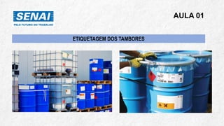 AULA 01
ETIQUETAGEM DOS TAMBORES
 