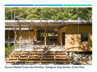 Escola Waldorf Casa das Estrelas / Salagnac Arquitectos, Costa Rica
 