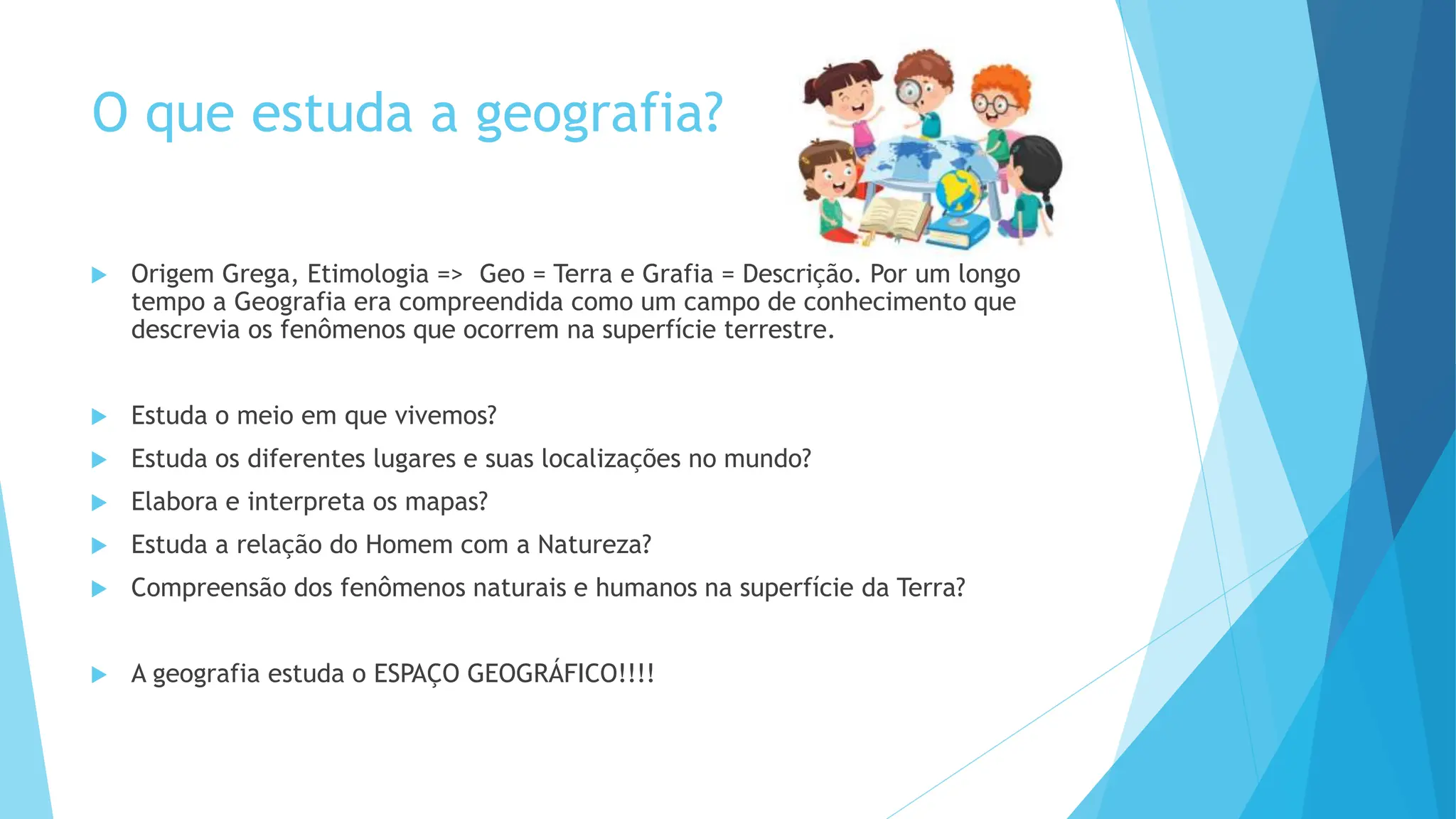 Tema: Geografia e importancia de conhecer essa ciência. Aula 01 - O que ...