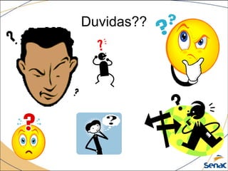 Duvidas??
 