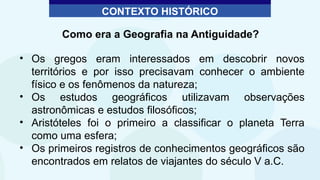 AULA 01 - ORIGEM E HISTORIA DA GEOGRAFIA 0002.pptx
