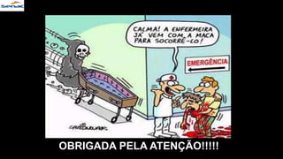 OBRIGADA PELA ATENÇÃO!!!!!
 