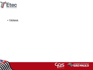 • TIRINHA
2
 