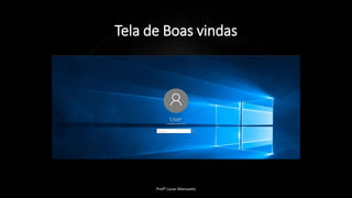 Tela de Boas vindas
Profº Lucas Mansueto
 